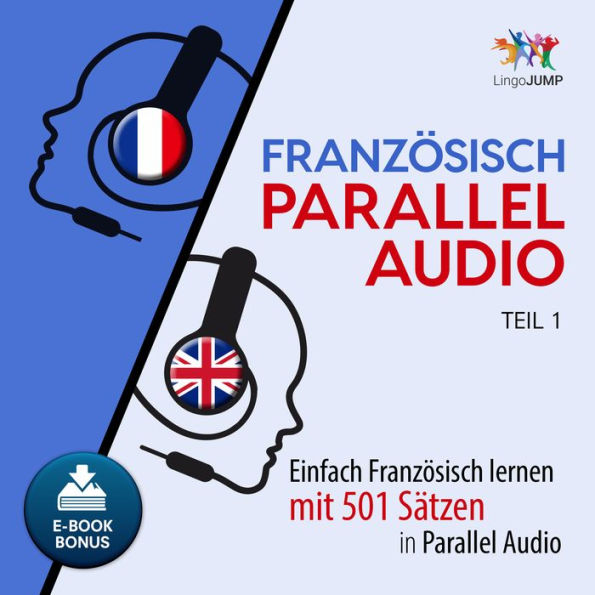 Französisch Parallel Audio - Einfach Französisch lernen mit 501 Sätzen in Parallel Audio - Teil 1