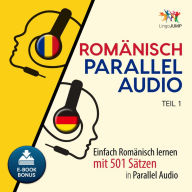 Rumänisch Parallel Audio - Einfach Rumänisch lernen mit 501 Sätzen in Parallel Audio - Teil 1