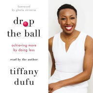 Drop the Ball: Achieving More by Doing Less