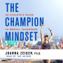 The Champion Mindset: An Athlete's Guide to Mental Toughness