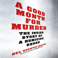 A Good Month for Murder: The Inside Story of a Homicide Squad