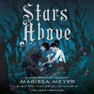 Stars Above: A Lunar Chronicles Collection