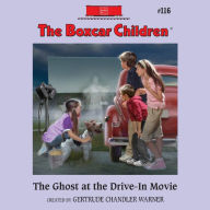 The Ghost at the Drive-In Movie (The Boxcar Children Series #116)