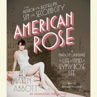 American Rose: A Nation Laid Bare: The Life and Times of Gypsy Rose Lee