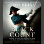 The Black Count : Glory, Revolution, Betrayal, and the Real Count of Monte Cristo