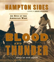 Blood and Thunder: An Epic of the American West (Abridged)