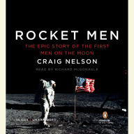 Rocket Men: The Epic Story of the First Men on the Moon