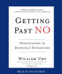 Getting Past No: Negotiating in Difficult Situations (Abridged)