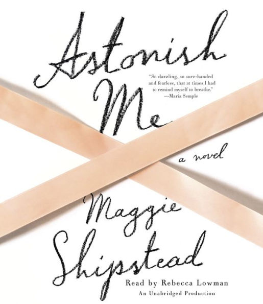 Astonish Me: A novel