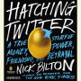 Hatching Twitter: A True Story of Money, Power, Friendship, and Betrayal