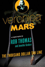 Veronica Mars, Book 1: The Thousand Dollar Tan Line: The Thousand-Dollar Tan Line