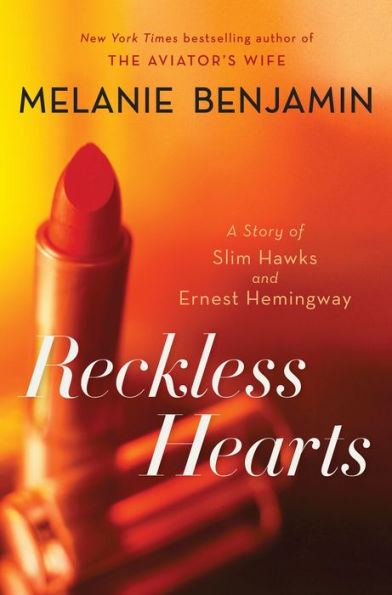 Reckless Hearts : A Story of Slim Hawks and Ernest Hemingway