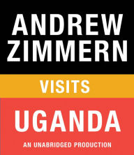 Andrew Zimmern visits Uganda: Chapter 4 from THE BIZARRE TRUTH