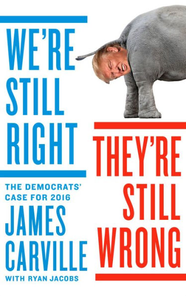 We're Still Right, They're Still Wrong: The Democrats' Case for 2016