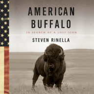 American Buffalo : In Search of a Lost Icon