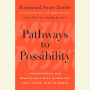 Pathways to Possibility: Transforming Our Relationship with Ourselves, Each Other, and the World