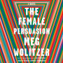 The Female Persuasion: A Novel