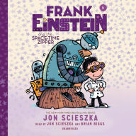 Frank Einstein and the Space-Time Zipper: Frank Einstein, Book 6