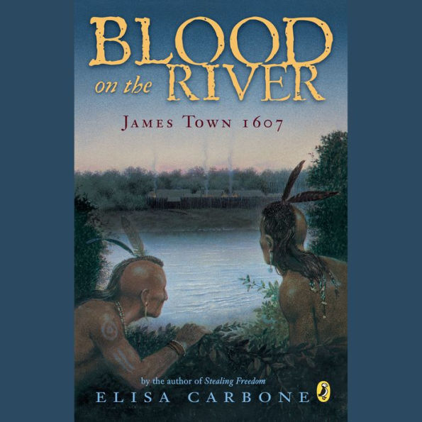 Blood on the River: James Town, 1607