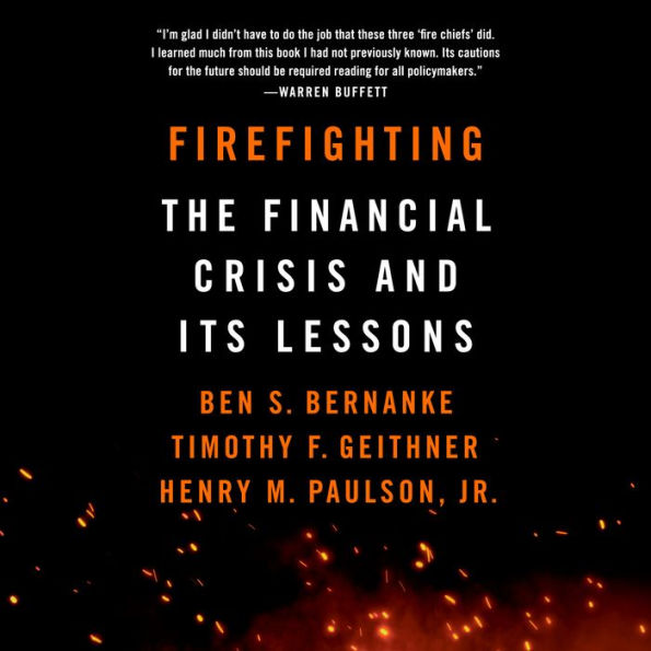 Firefighting: The Financial Crisis and Its Lessons