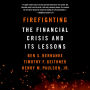 Firefighting: The Financial Crisis and Its Lessons