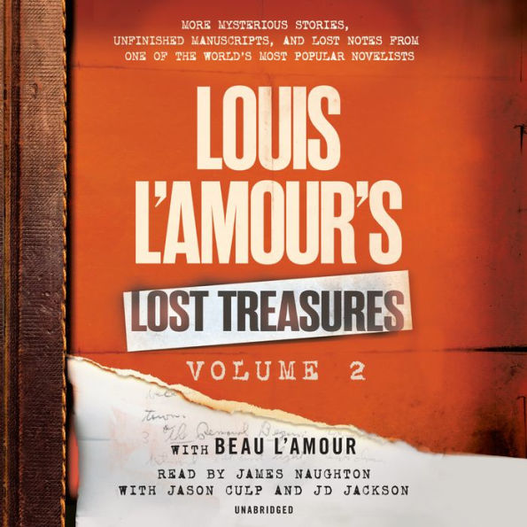 Louis L'Amour's Lost Treasures: Volume 2: More Mysterious Stories, Unfinished Manuscripts, and Lost Notes from One of the World's Most Popular Novelists