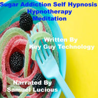 Sugar Addiction Self Hypnosis Hypnotherapy Meditation