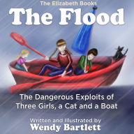 The Flood: The Dangerous Exploits of Three Girls, a Cat and a Boat