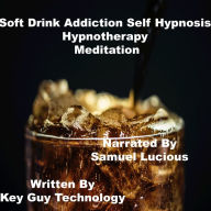 Soft Drink Addiction Self Hypnosis Hypnotherapy Meditation