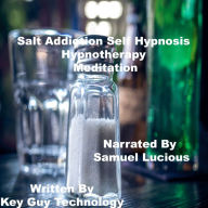 Salt Addiction Self Hypnosis Hypnotherapy Meditation