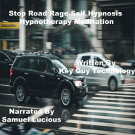 Stop Road Rage Self Hypnosis Hypnotherapy Meditation