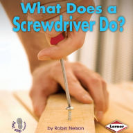 What Does a Screwdriver Do?