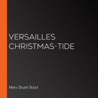 Versailles Christmas-Tide