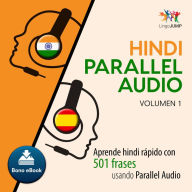 Hindi Parallel Audio - Aprende hindi rápido con 501 frases usando Parallel Audio - Volumen 1