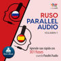 Ruso Parallel Audio - Aprende ruso rápido con 501 frases usando Parallel Audio - Volumen 1