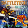 BattleTech: Wolves on the Border (Abridged)