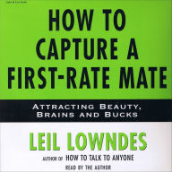 How to Capture a First-Rate Mate: Attracting Beauty, Brains and Bucks (Abridged)