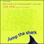 Jump the Shark - When Good Things Go Bad (Abridged)