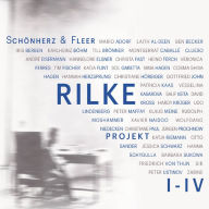 Rilke Projekt I-IV: Bis an alle Sterne / In meinem wilden Herzen / Überfließende Himmel / Weltenweiter Wandrer (Ungekürzt)