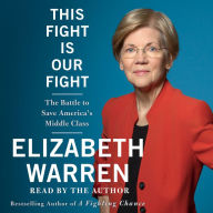 This Fight Is Our Fight: The Battle to Save America's Middle Class