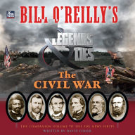 Bill O'Reilly's Legends and Lies: The Civil War