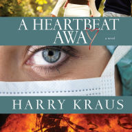 A Heartbeat Away: A Novel