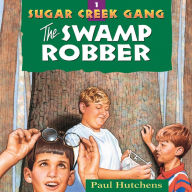 The Swamp Robber (Sugar Creek Gang Series #1)