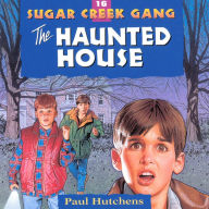 The Haunted House (Sugar Creek Gang Series #16)