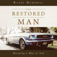 The Restored Man: Becoming a Man of God