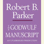 The Godwulf Manuscript (Spenser Series #1)