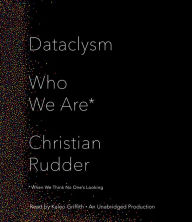 Dataclysm: Who We Are (When We Think No One's Looking)