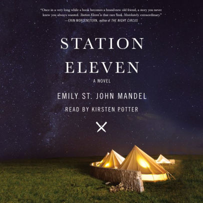 Title: Station Eleven, Author: Emily St. John Mandel, Kirsten Potter