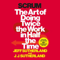 Scrum: The Art of Doing Twice the Work in Half the Time