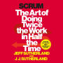 Scrum: The Art of Doing Twice the Work in Half the Time